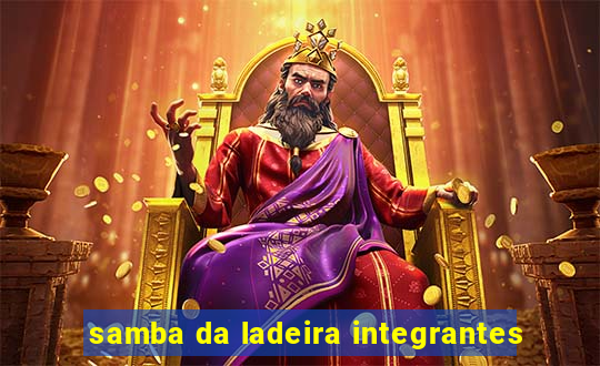 samba da ladeira integrantes